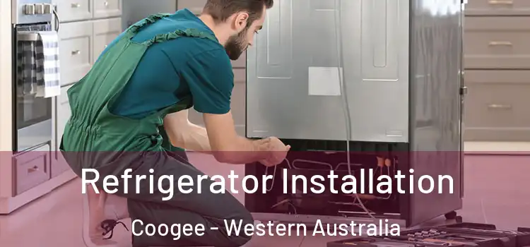 Refrigerator Installation Coogee - Western Australia