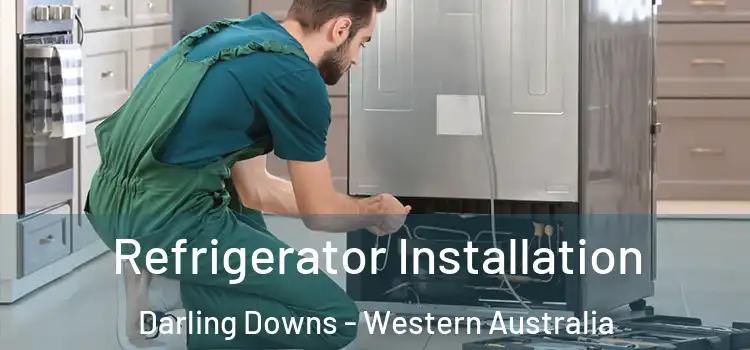 Refrigerator Installation Darling Downs - Western Australia