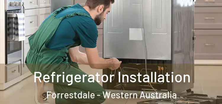 Refrigerator Installation Forrestdale - Western Australia