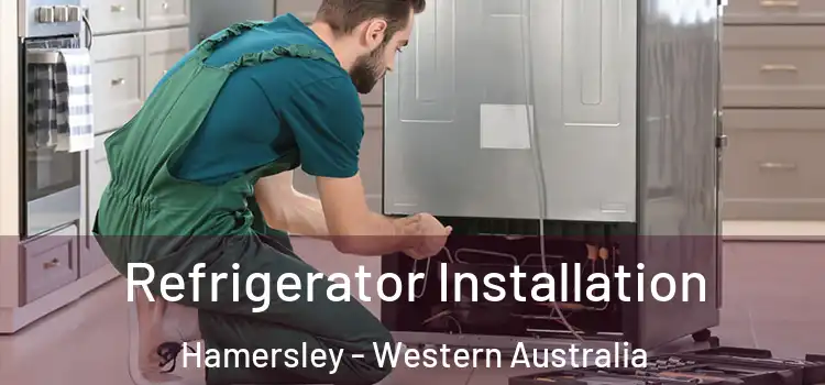 Refrigerator Installation Hamersley - Western Australia