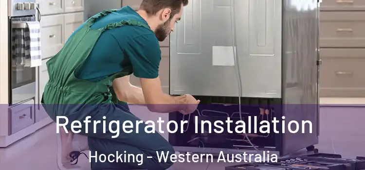 Refrigerator Installation Hocking - Western Australia