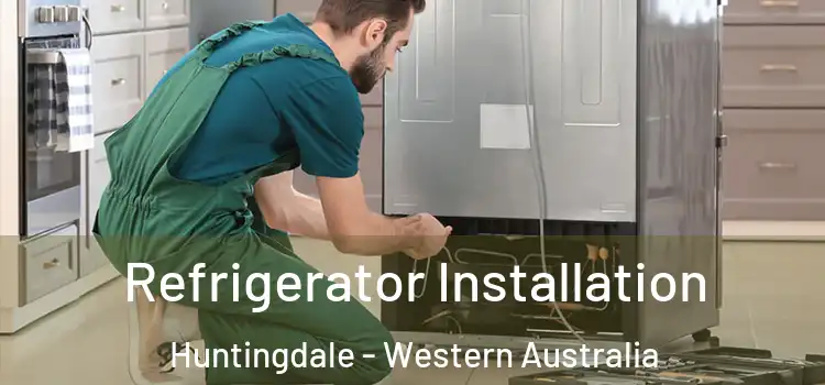 Refrigerator Installation Huntingdale - Western Australia