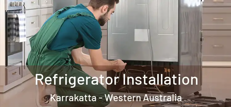 Refrigerator Installation Karrakatta - Western Australia