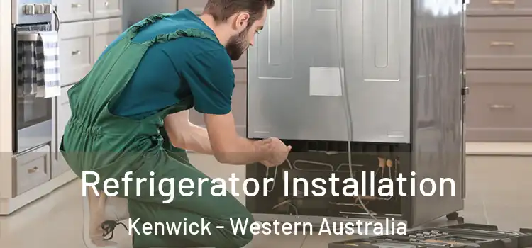 Refrigerator Installation Kenwick - Western Australia