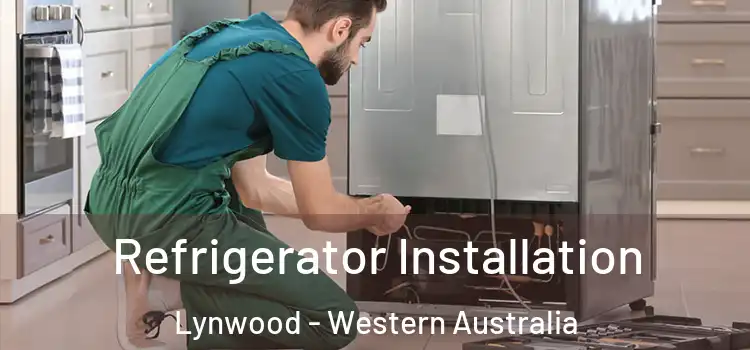 Refrigerator Installation Lynwood - Western Australia