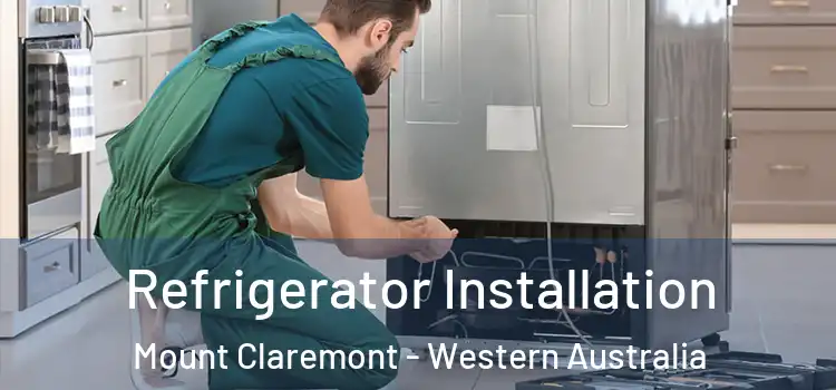 Refrigerator Installation Mount Claremont - Western Australia