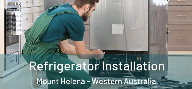 Refrigerator Installation Mount Helena - Western Australia