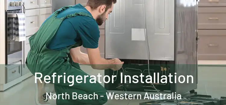Refrigerator Installation North Beach - Western Australia