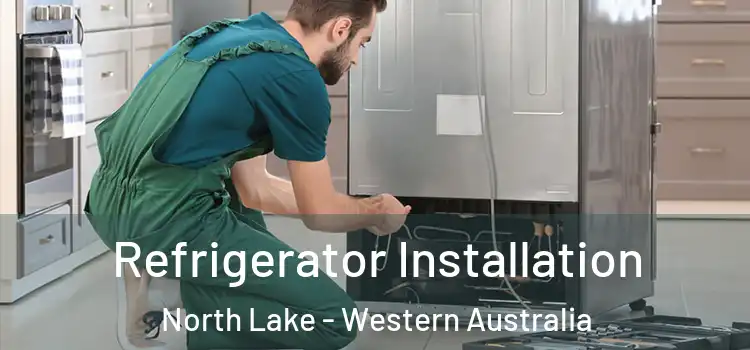 Refrigerator Installation North Lake - Western Australia