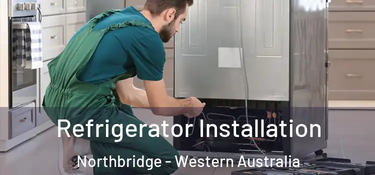 Refrigerator Installation Northbridge - Western Australia