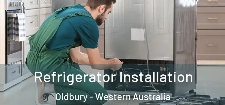 Refrigerator Installation Oldbury - Western Australia