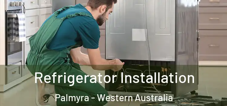 Refrigerator Installation Palmyra - Western Australia