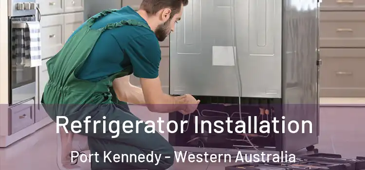 Refrigerator Installation Port Kennedy - Western Australia