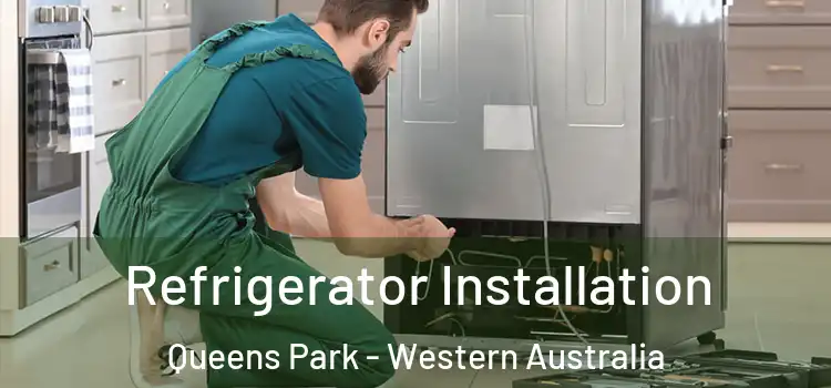 Refrigerator Installation Queens Park - Western Australia
