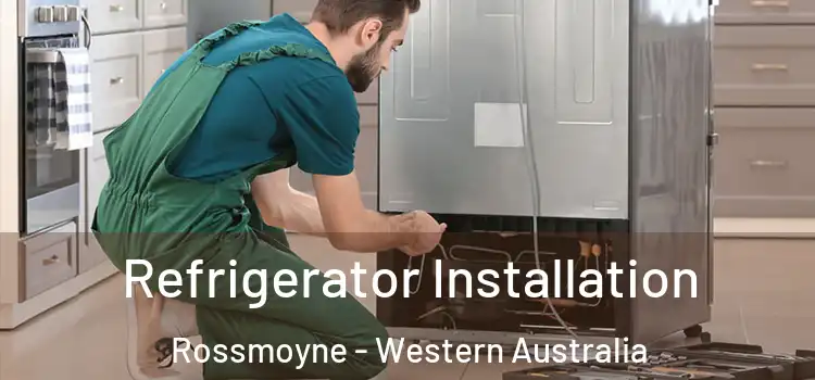 Refrigerator Installation Rossmoyne - Western Australia