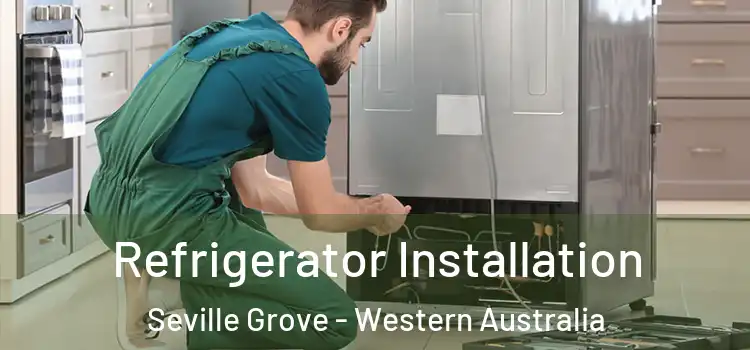 Refrigerator Installation Seville Grove - Western Australia