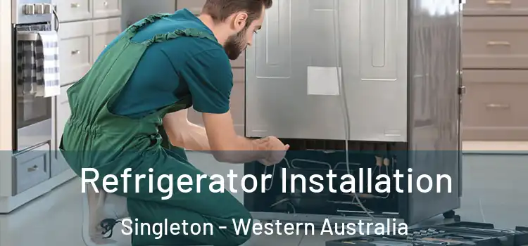 Refrigerator Installation Singleton - Western Australia