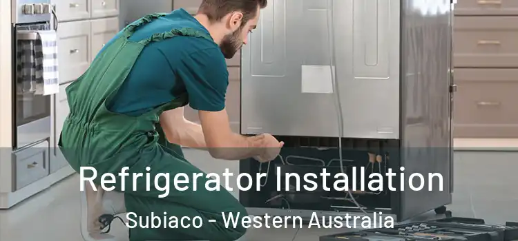 Refrigerator Installation Subiaco - Western Australia