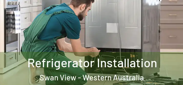 Refrigerator Installation Swan View - Western Australia