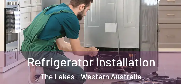 Refrigerator Installation The Lakes - Western Australia