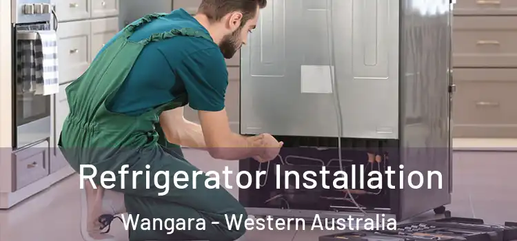 Refrigerator Installation Wangara - Western Australia