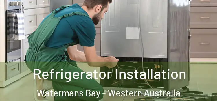 Refrigerator Installation Watermans Bay - Western Australia