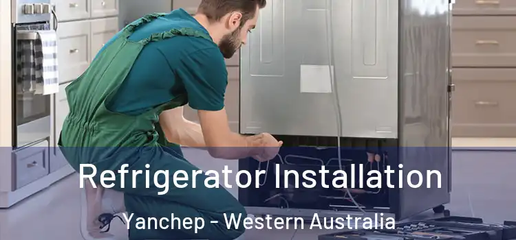 Refrigerator Installation Yanchep - Western Australia