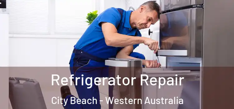 Refrigerator Repair City Beach - Western Australia