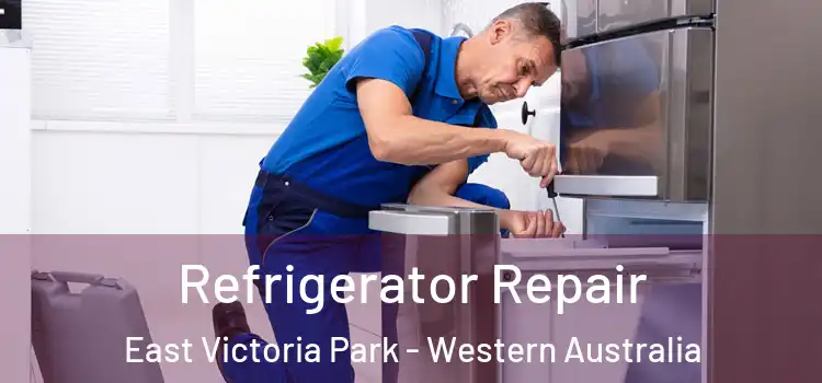 Refrigerator Repair East Victoria Park - Western Australia