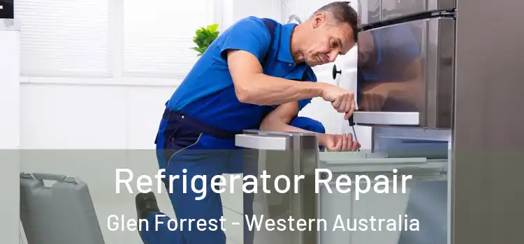 Refrigerator Repair Glen Forrest - Western Australia