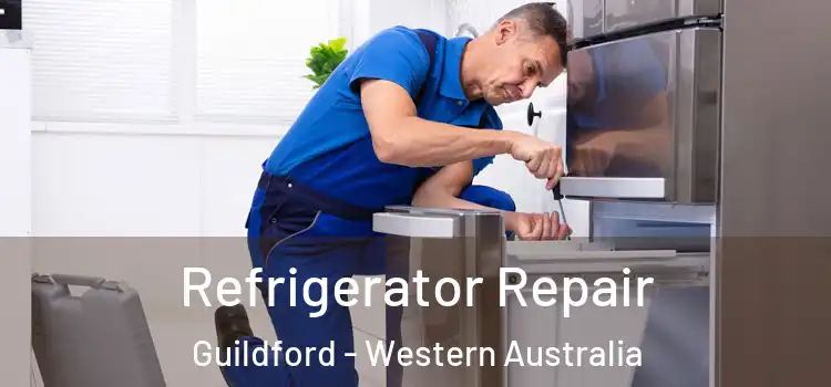 Refrigerator Repair Guildford - Western Australia