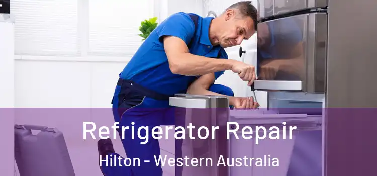 Refrigerator Repair Hilton - Western Australia
