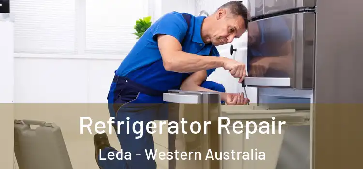Refrigerator Repair Leda - Western Australia