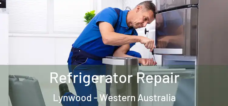 Refrigerator Repair Lynwood - Western Australia