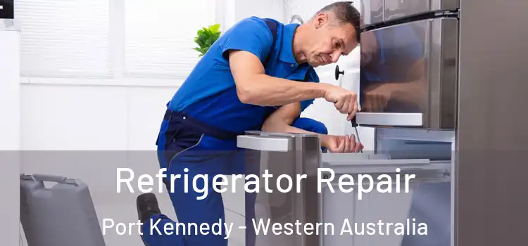 Refrigerator Repair Port Kennedy - Western Australia