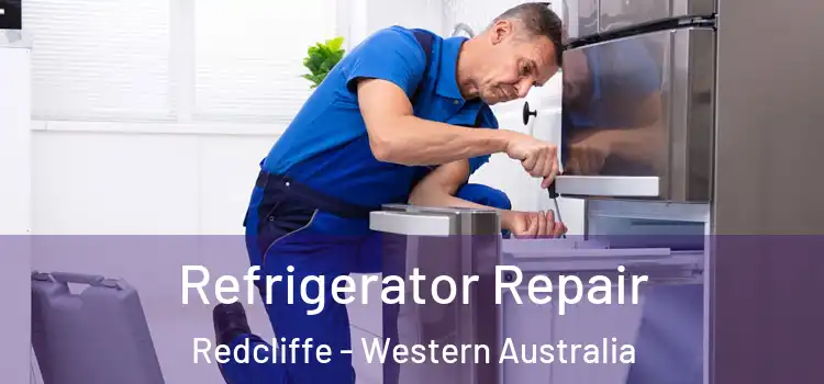 Refrigerator Repair Redcliffe - Western Australia
