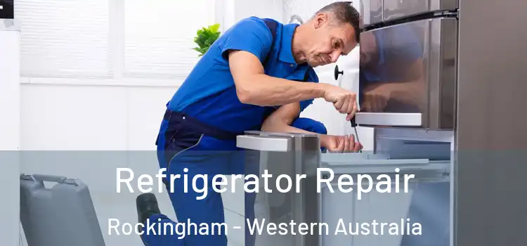 Refrigerator Repair Rockingham - Western Australia