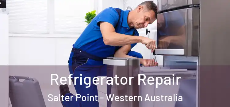 Refrigerator Repair Salter Point - Western Australia