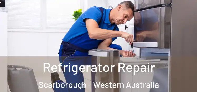 Refrigerator Repair Scarborough - Western Australia