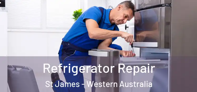 Refrigerator Repair St James - Western Australia