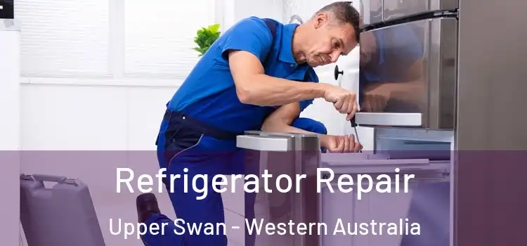 Refrigerator Repair Upper Swan - Western Australia