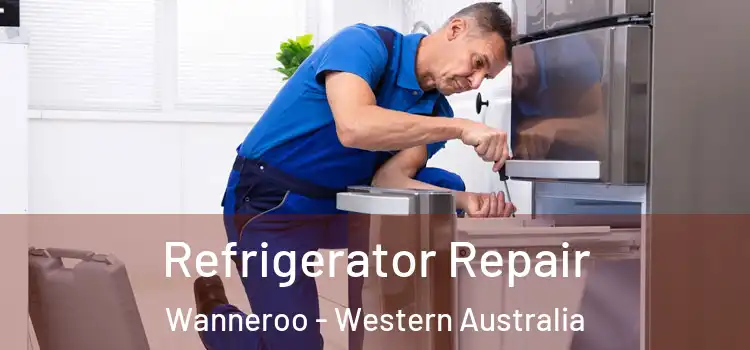 Refrigerator Repair Wanneroo - Western Australia