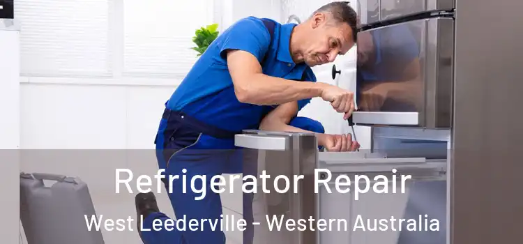 Refrigerator Repair West Leederville - Western Australia