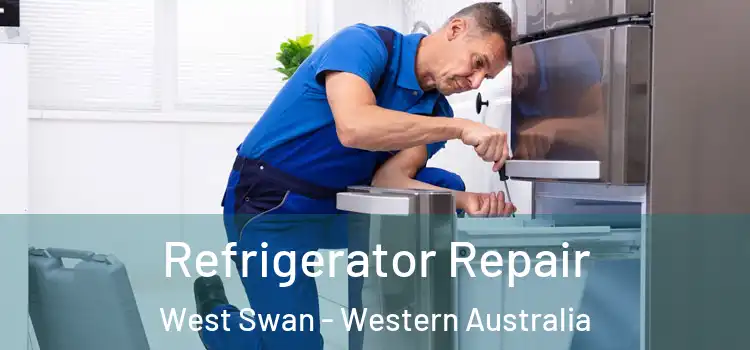Refrigerator Repair West Swan - Western Australia