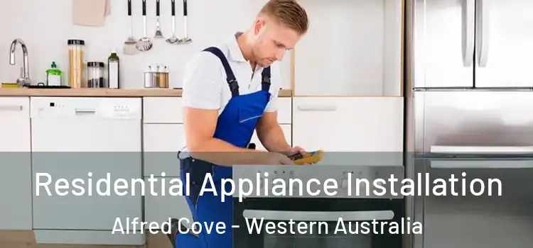 Residential Appliance Installation Alfred Cove - Western Australia
