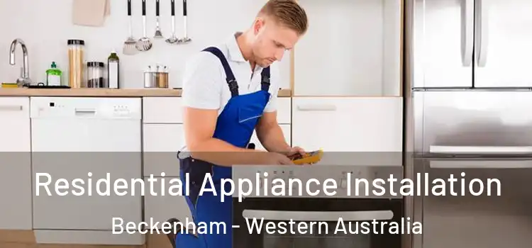 Residential Appliance Installation Beckenham - Western Australia