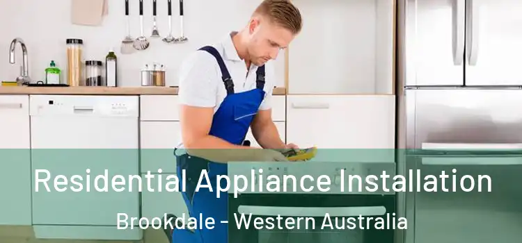 Residential Appliance Installation Brookdale - Western Australia