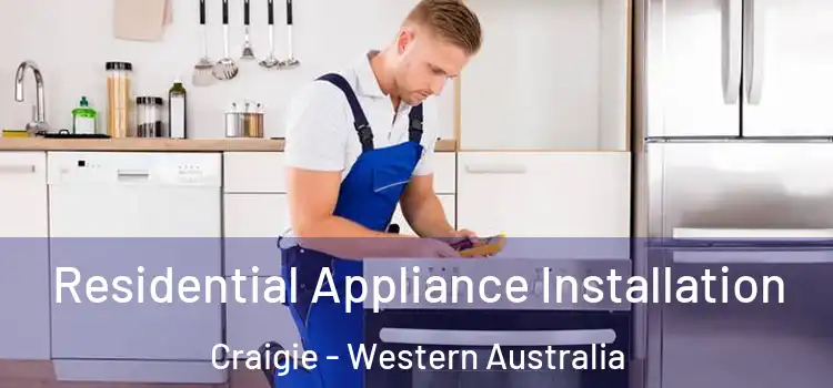 Residential Appliance Installation Craigie - Western Australia