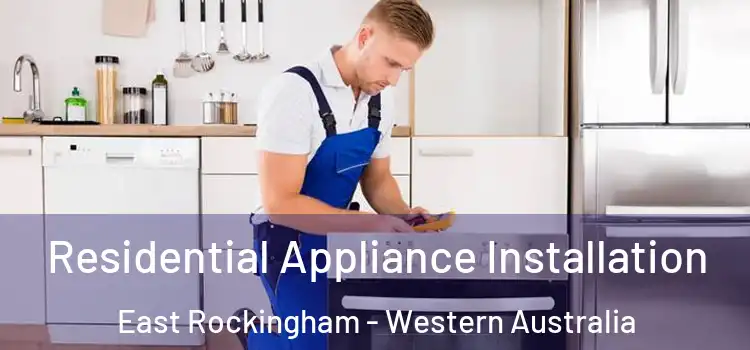 Residential Appliance Installation East Rockingham - Western Australia