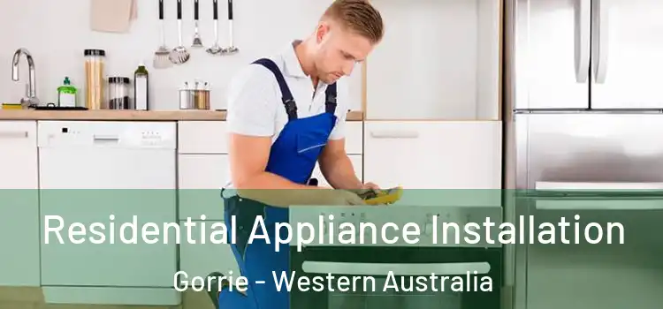 Residential Appliance Installation Gorrie - Western Australia